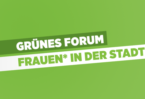 Grünes Forum: Frauen* in der Stadt