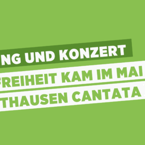 Die Freiheit kam im Mai - Mauthausen Cantata